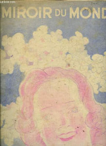 Le miroir du monde n° 212 - La vie est encore belle par Claude Blanchard, Ils furent très heureux, et eurent beaucoup d'enfants par Simonne Ratel, Si le berger Paris ressuscitait la beauté féminine par Maurice de Waleffe, L'eurythmie des gestes
