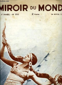 Le miroir du monde n° 215 - Passions lamentables et trafics inavoués, Danseuses a serpents par A.C., La France, l'Amérique du sud et Garibaldi par Annita Garibaldi, Les demeures des envoyés de la France, notre ambassade en Turquie par Willy Sperco