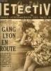 Qui ? Détective n° 132 - La police de Lyon, en abattant Jo Castellani, en pourchassant ses complices, tue dans l'oeuf un coup de main de 30 millions ...