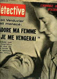 Détective n° 797 - La maison de l'horreur par A. Gerel, Une lettre arrivée trop tard, je demande votre aide, signée : Renée Taverne par Henry Joisson, Yvonne avait envouté Nicolas Lebon par J.P. Dassonville, Mme Stablo a ouvert sa porte a l'assassin