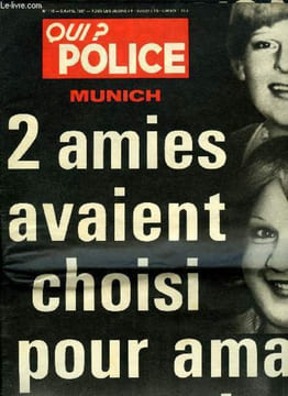 Qui ? Police n° 116 - L'époux complaisant était un amant jaloux, Il croyait pouvoir vivre avec trois femmes, 2 amies avaient choisi pour amant un ...