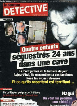 Le nouveau détective n° 1338 - C'est pas moi, c'est mon chien par Bruno Lédion, Séquestrés 24 ans dans une cave, J'avais décidé d'en tuer sept ou huit ...