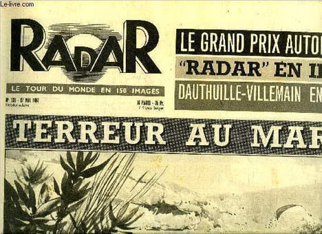 Radar n° 120 - Terreur au Maroc, Fangio a fait trembler les parisiens, Après cette chute, pas de fracture pour le couvreur, Un camion vient de ...