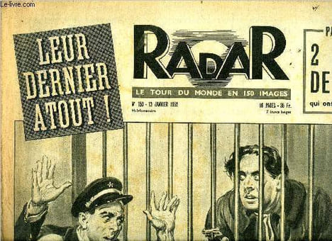 Radar n° 153 - Le ballet de la sirène, L'hotesse de l'air est restée accrochée a sa ceinture, Les voeux du président a son chef, Bao Daï sur le front ...
