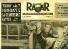Radar n&deg; 161 - Radar avait photographi&eacute; la championne battue, Edgar Faure se d&eacute;tend, Paul Reynaud se r&eacute;cuse, Ce n'est pas une mauvaise langue, Un ...