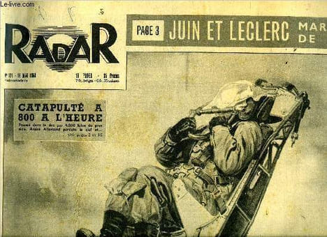 Radar n° 171 - Catapulté a 800 a l'heure, Les maréchales Juin et Leclerc se sont rencontrés en voisine, Eve chassée du square, Au Laos, radar ...