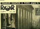 Radar n° 196 - Charles Chaplin a Paris, Derrière une porte, un homme seul assiste a son triomphe, Ce palais de la paix ne doit pas grandir, Une ...