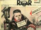 Radar n° 406 - A la frontière hongroise, Radar a vécu le drame des réfugiés, Paris, indigné, manifeste pour la liberté de la Hongrie martyre, Carnaval ...