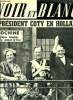 Noir et blanc n° 491 - Pour recevoir le Président Coty, la Hollance nous a emprunté des drapeaux, Il y a 40 ans le monde vivait sa dernière semaine de ...