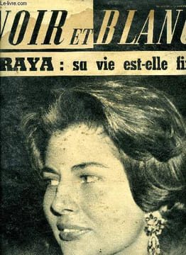 Noir et blanc n° 785 - Soraya est-elle condamnée a vivre seule ? par Jean Louville, Le Don Juan 1960 porte un grand nom, est milliardaire avec les ...