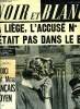 Noir et blanc n° 923 - A Liège, l'accusé n°1 n'était pas dans le box, Karim-Anouchka : une idylle engagée sur une mauvaise voie, L'arme secrète des ...