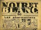 Noir et blanc n° 49 - Les pharmaciens, Un voleur par Antonio Aniante, Les émigrants du temps qui passe, Le capitaine du Faï-Tsi-Long par Herbert Wild, ...