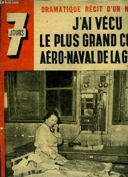 7 jours n° 63 - A Tannay, dans les Ardennes martyres, Un événement diplomatique : M. Smetanine delivre a M. Togo un permis de pêche, Un homme en ...