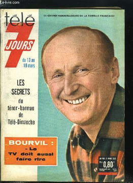 Télé 7 jours n° 260 - Bourvil : je voudrais bien savoir ce que le Général a pensé de La bonne planque, En confidence Alain Decaux par Janine Brillet, ...