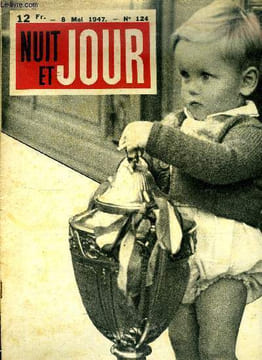 Nuit et jour n° 124 - J'ai passé dix huit heures entre la vie et la mort, Il y a 29 ans que les footballeurs français luttent pour la coupe, Le bébé ...
