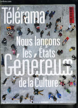 Télérama n° 3485 - Le philosophe Alain Guyard, iTélé : ras le Bolloré, L'artiste engagé Kader Attia, prix Marcel Duchamp, Le centquatre, la belle de ...