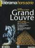 Télérama hors série n° 48 - Grand Louvre - Vernissage, Pour l'amour du Grand Ogre, Une architecture de pureté et de rigueur : interview de François ...