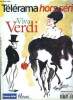 Télérama hors série n° 98 - Viva Verdi - Verdi roi d'Italie, Un paysan a la Scala, L'influence française, Ce que Verdi pensait de Wagner, Giuseppina ...