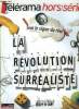 Télérama hors série n° 106 - La révolution surréaliste - Portrait de groupe, une famille turbulente, Les artistes dans le mouvement, la bande ...