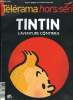 Télérama hors série n° 112 - Tintin - Tintin est un rêve, interviews inédites d'Hergé par Michel Daubert, Subjectif plumes, L'oeuvre au clair, Le ...