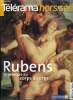 Télérama hors série n° 120 - Rubens triomphant sur tous les tableaux, Tableau chronologique, En compagnie de Jésus, L'homme a la tête de lion, Entre ...
