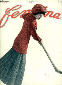 Femina n° 238 - La nouvelle Dulcinée par Hélène Avryl, Un mariage au palais du grand roi, La mode dépouille les Aigrettes mais ne les tue pas, Ce que ...