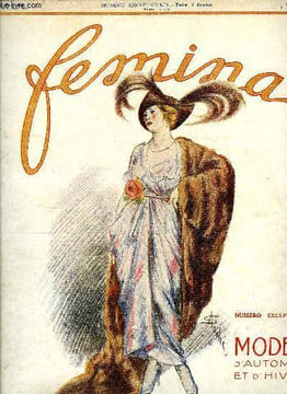 Femina n° 305 - Cotillons simples et souliers plats par Nada, Trotteurs et tout aller par Claire Lausnay, Les belles de jour par Jeanne Gabrié, La ...