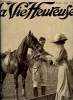 La vie heureuse n&deg; 7 - S.A.R. la psse Marie Adelaide de Luxembourg, La journ&eacute;e des drags, A Bagatelle - le polo, Le chateau de Verteuil, Le tort de ...