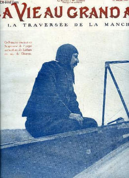 La vie au grand air n° 567 - L'Angleterre n'est plus une ile - Blériot a passé la Manche, Visions de demain par Ernest Archdeacon, Avant la traversée, ...