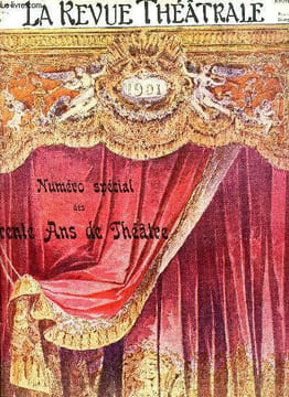 La revue théatrale - nouvelle série - n° 48 - Les trente ans de théatre par Victorien Sardou, Comment naquirent les Trente Ans de Théatre par Louis ...
