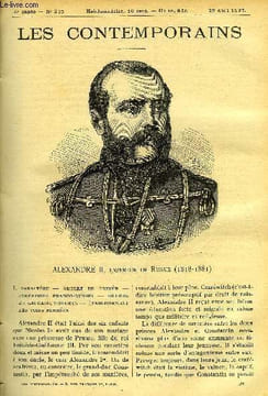 Les contemporains n° 255 - Alexandre II, empereur de Russie (1818-1881) - Caractère, Guerre de Crimée, Sympathies franco-russes, Guerre du caucase, ...