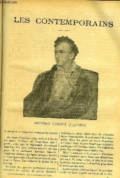Les contemporains n° 290 - Antonio Canova (1757-1822) - Enfance, Vocation, Premiers succès, Vie intime, Grand nombre de travaux, Canova et Napoléon ...