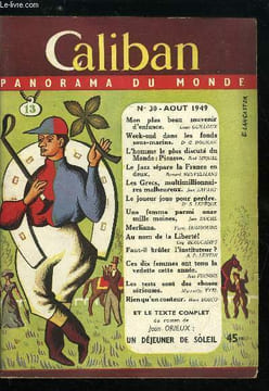 Caliban panorama du monde n° 30 - Mon plus beau souvenir d'enfance par Louis Guilloux, Week end dans les fonds sous marins par Dr G. Doukan, L'homme ...