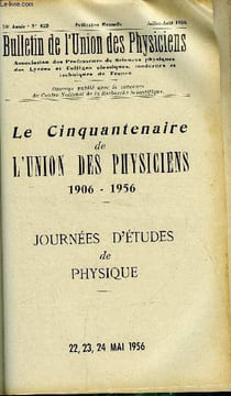Bulletin de l'union des physiciens n° 429 - Le cinquantenaire de l'union des physiciens 1906-1956 - Journées d'études de physique, L'interprétation de ...