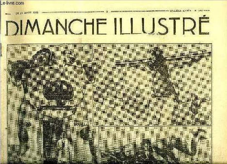 Dimanche-Illustré n° 548 - Après l'expédition Charcot par Madeleine Epron, Une lutte en avion par Léon Lambry, Primo Carnera par Robert Marchand, Le ...