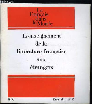 Le français dans le monde n° 77 - L'enseignement de la littérature française a l'étranger par Georges Raillard, Ou j'apprends par Michel Butoir, ...