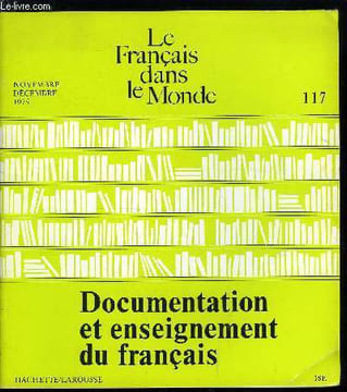 Le français dans le monde n° 117 - Documentation et enseignement du français - Introduction par A. Reboullet, Les bibliothèques de classe - Pour ...