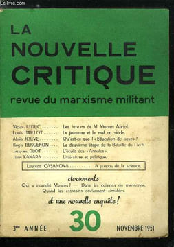 La nouvelle critique n° 30 - Les fureurs de M. Vincent Auriol par Victor Leduc, La jeunesse et le mal du siècle par Louis Baillot, Qu'est ce que ...