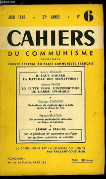 Cahiers du communisme n° 6 - Il faut gagner la bataille des signatures par Jacques Duclos, La lutte pour l'interdiction de l'arme atomique par Etienne ...