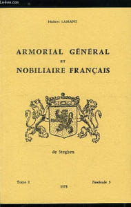 Armorial général et nobiliaire français tome I n° 3 - De Steghen, Cussy, Custavol, Custe, Custer, Custine, Custode, Custodi, Custojoul, Custor, Custos, Custrelles, Cutel, Cuterelles, Cuthbert, Cutor, Cutry, Cuttoli, Cuvelier, Cuveret, Cuvernon, Cuveron