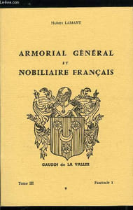 Armorial général et nobiliaire français tome III n° 9 - Dampierre à Danguy de La Menaye (Dampierre, Dampierre-Millancourt, Dampmart, Dampmartin, Dampont, Damou, Damseaux, Damvaulx, Damville, Damvillers, Damy, Damyot, Danaes, ...)