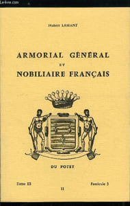 Armorial général et nobiliaire français tome III n° 11 - Dantin à Darain (Dantin, Dantissant, Danton, Dantonelle, Dantour, Dantras, Dantroche, Dantu, Danty, Dantzick, Danucel, Danuel, Danval, Danvelo, Danvin, Danviray, Danvire, Danyau, Danycau, Danycan