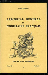 Armorial général et nobiliaire français tome IX n° 35 - Descanaux à Deschamps (Descanaux, Descannevelles, Descantons de Montblanc, Des Cardons, Des Carpentries, Descarre, Des Carrieres, Descars, Des cars, Descartes, Descats, Des Caues, Des Cauffours, ...)