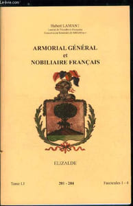 Armorial général et nobiliaire français tome LI n° 201-204 - Gayffier à Gentot (Gaygueau, Gayling, Gaymand, Gaynac, Gaynot, Gayon, Gayot, Gayral, Gayrard, Gayraud, Gayrosse, Gayssion, Gaytapuy, Gaytat, Gayte, Gayton, Gaz, Gazagnaire, ...)