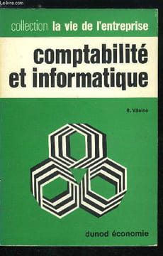 La vie de l'entreprise n° 59 - Comptabilité et informatique - Place de la comptabilité face aux techniques nouvelles - Les critiques traditionnelles a ...