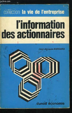 La vie de l'entreprise n° 68 - L'information des actionnaires - Les motifs de l'information sur les sociétés - Les exemples étrangers, Les motivations ...