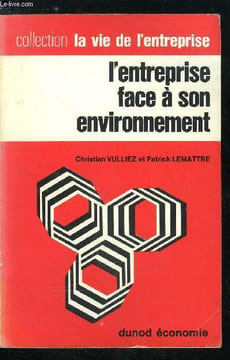 La vie de l'entreprise n° 112 - L'entreprise face a son environnement - L'entreprise centre de décision autonome, L'entreprise subordonnée a son ...