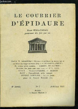 Le courrier d'épidaure n° 7 - Névroses et psychoses au moyen age et au début des temps modernes (fin) par le prof Dr W. Szumowski, De certains petits ...