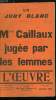 L'oeuvre n&deg; 20 - Un pr&eacute;c&eacute;dent ? par Gustave T&eacute;ry, Mme Caillaux et les femmes par Isabelle de Comminges, Le jury blanc, Caillaux et les juges par ...