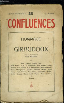 Confluences n° 35 - Hommage a Giraudoux sous la direction de René Tavernier, Poème par René Laporte, Jean Giraudoux, qu'est ce que le naturel par ...
